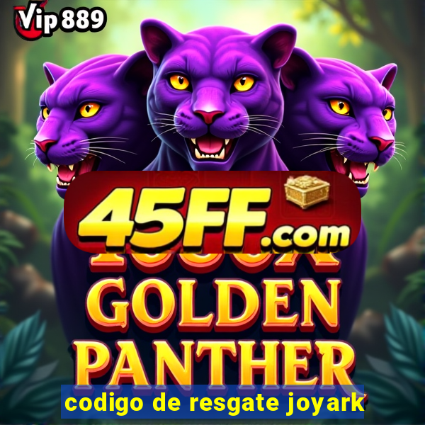 codigo de resgate joyark